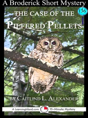 cover image of The Case of the Pilfered Pellets